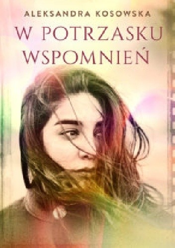 W potrzasku wspomnień - Aleksandra Kosowska