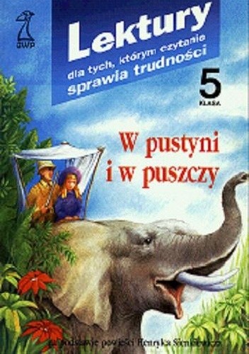 W pustyni i w puszczy: na podstawie powieści Henryka Sienkiewicza - Anna Adamiec