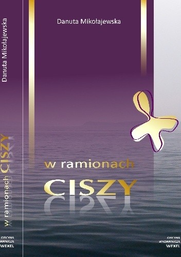 W ramionach ciszy - Danuta Mikołajewska