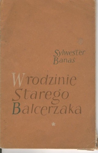 W rodzinie starego Balcerzaka - Sylwester Banaś