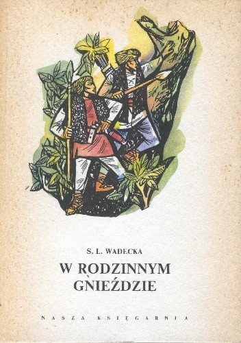 W rodzinnym gnieździe - Saturnina Leokadia Wadecka
