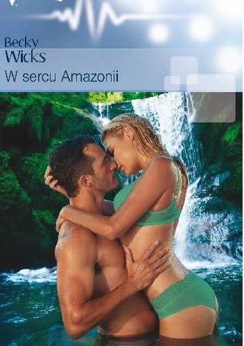 W sercu Amazonii - Becky Wicks
