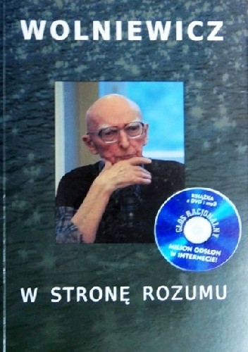 W stronę rozumu - Bogusław Wolniewicz
