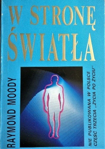 W stronę światła - Raymond A. Moody