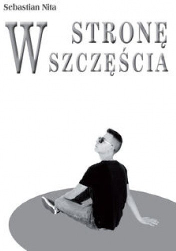 W stronę szczęścia - Sebastian Nita