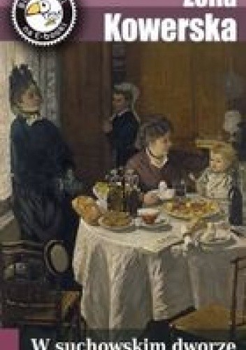 W suchowskim dworze - Kowerska Zofia