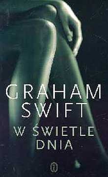 W świetle dnia - Graham Swift