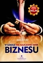 W szkole nie nauczono mnie biznesu - Piotr Zarzycki