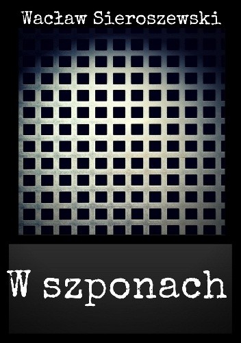 W szponach - Wacław Sieroszewski