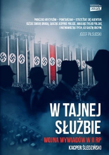 W tajnej służbie. Wojna wywiadów w II RP - Kacper Śledziński