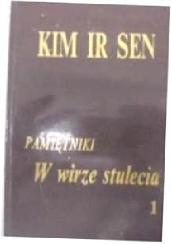 W wirze stulecia tom 1 - Ir Sen Kim