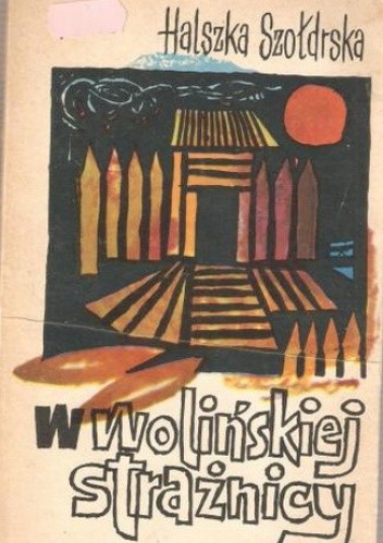 W wolińskiej strażnicy - Halszka Szołdrska