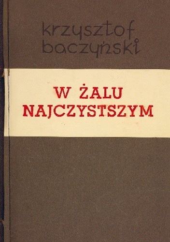 W żalu najczystszym - Krzysztof Kamil Baczyński