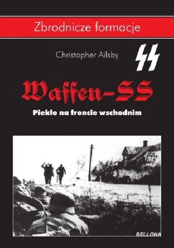 Waffen-SS. Piekło na froncie wschodnim - Christopher Ailsby