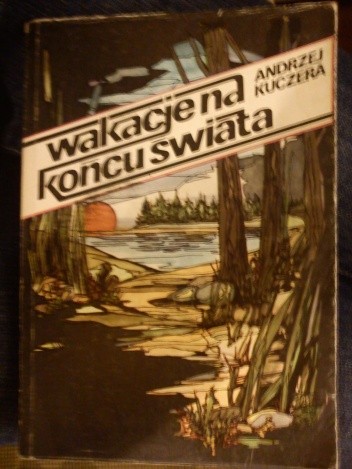 Wakacje na końcu świata - Andrzej Kuczera