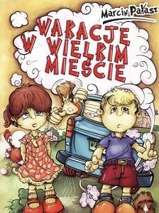 Wakacje w wielkim mieście - Marcin Pałasz