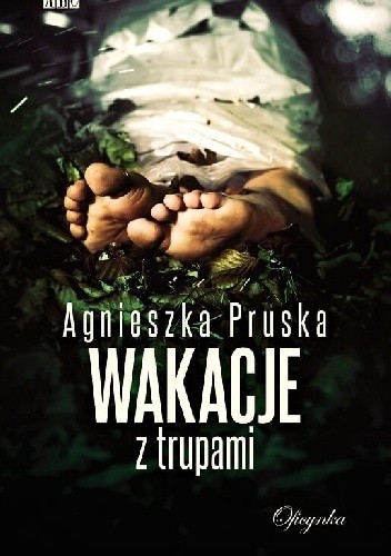 Wakacje z trupami - Agnieszka Pruska