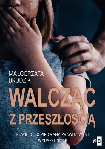 Walcząc z przeszłością - Małgorzata Brodzik
