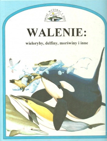 Walenie: wieloryby, delfiny, morświny i inne - Mark Carwardine