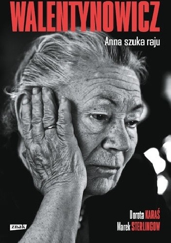 Walentynowicz. Anna szuka raju. - Marek Sterlingow