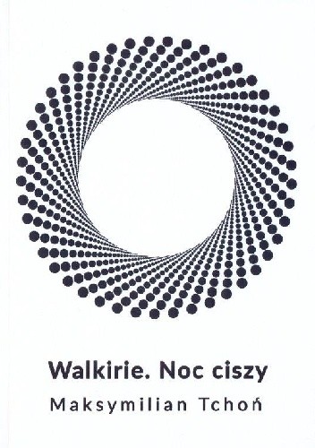 Walkirie. Noc ciszy - Maksymilian Tchoń