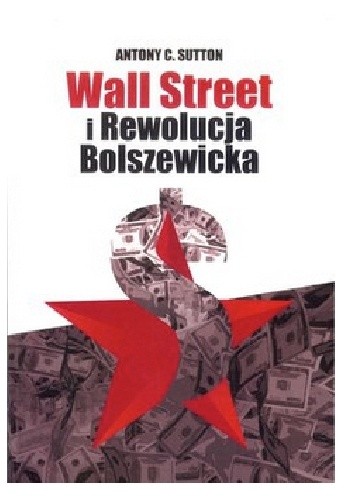 Wall Street i Rewolucja Bolszewicka - Antony C. Sutton