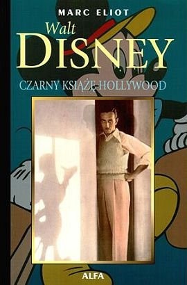 Walt Disney. Czarny Książę Hollywood - Marc Eliot