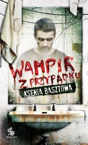 Wampir z przypadku - Ksenia Basztowa