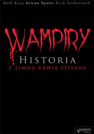 Wampiry. Historia z zimną krwią spisana - Barb Karg