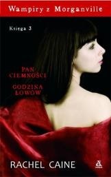 Wampiry z Morganville. Księga 3: Pan Ciemności, Godzina Łowów - Rachel Caine