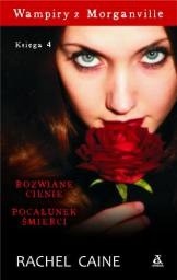 Wampiry z Morganville. Księga 4: Rozwiane cienie. Pocałunek śmierci - Rachel Caine