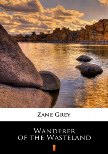 Wanderer of the Wasteland - Zane Grey