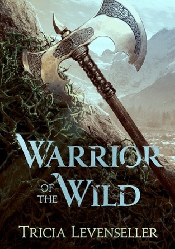 Warrior of the Wild - Tricia Levenseller