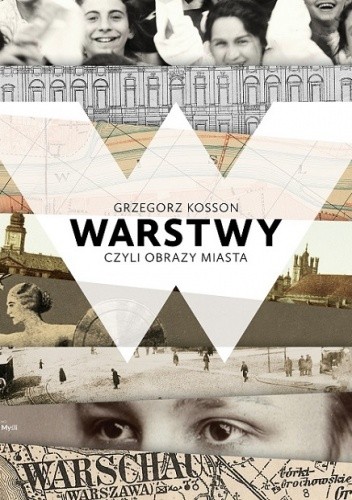 Warstwy, czyli obrazy miasta - Grzegorz Kosson