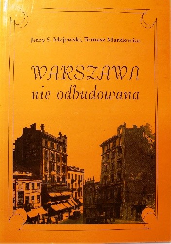 Warszawa nie odbudowana - Jerzy S. Majewski