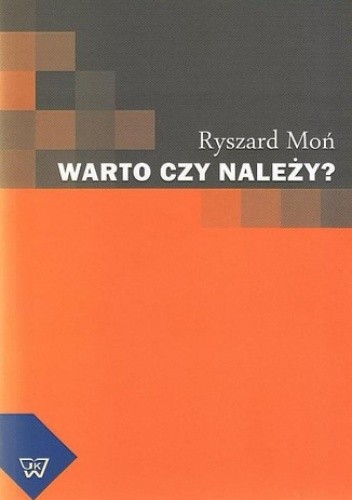 Warto czy należy? - Ryszard Moń