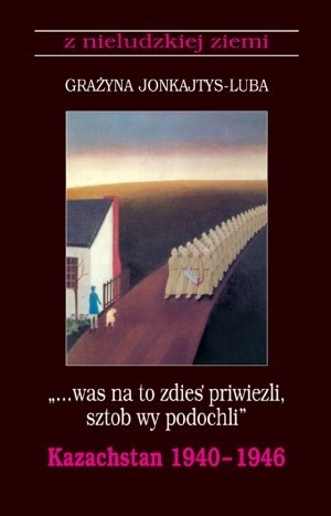 Was na to zdies' priwiezli, sztob wy podochli - Grażyna Jonkajtys-Luba