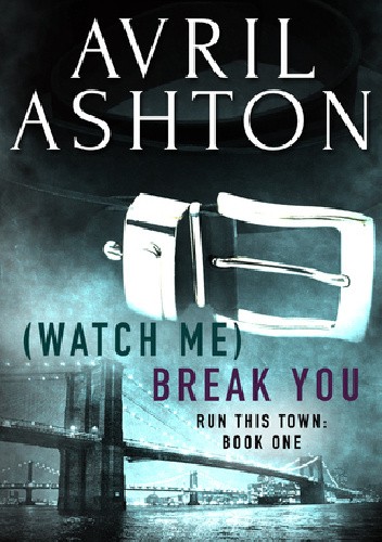 (Watch Me) Break You - Avril Ashton