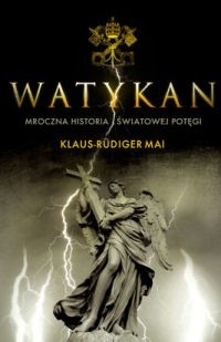 Watykan. Mroczna historia światowej potęgi - Klaus-Rüdiger Mai