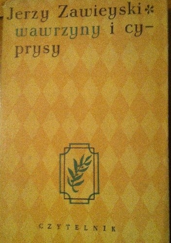 Wawrzyny i cyprysy - Jerzy Zawieyski