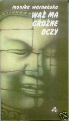 Wąż ma groźne oczy - Monika Warneńska
