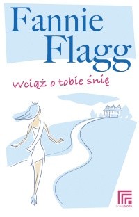 Wciąż o tobie śnię - Fannie Flagg