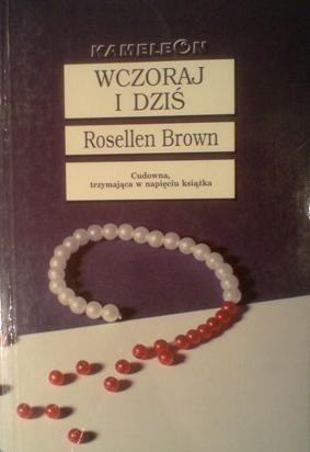 Wczoraj i dziś - Rosellen Brown