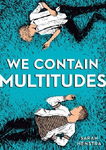 We Contain Multitudes - Sarah Henstra