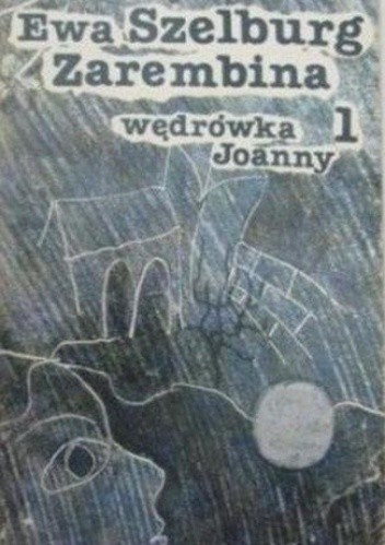 Wędrówka Joanny - Ewa Szelburg-Zarembina