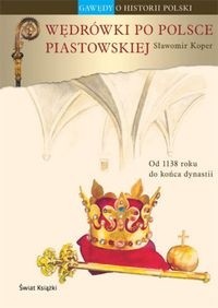 Wędrówki po Polsce piastowskiej - Sławomir Koper