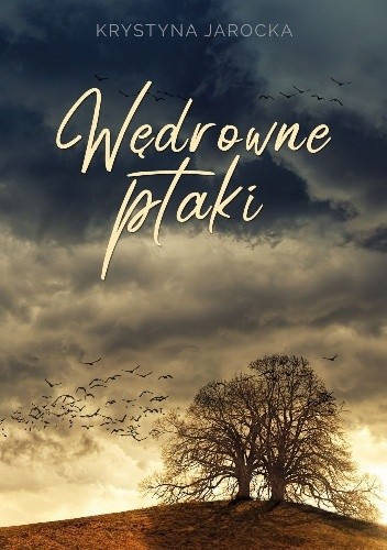 Wędrowne ptaki - Krystyna Jarocka
