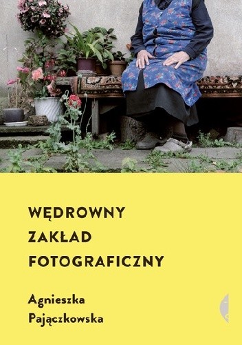 Wędrowny Zakład Fotograficzny - Agnieszka Pajączkowska
