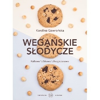 Wegańskie słodycze - Karolina Gawrońska