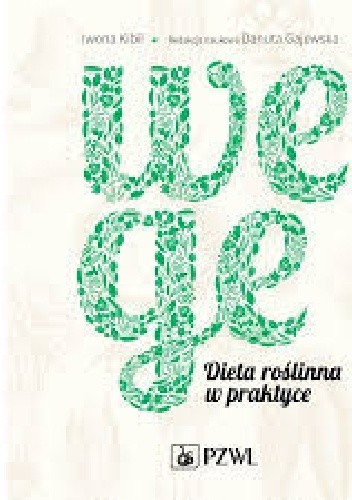 Wege Dieta roślinna w praktyce - Danuta Gajewska